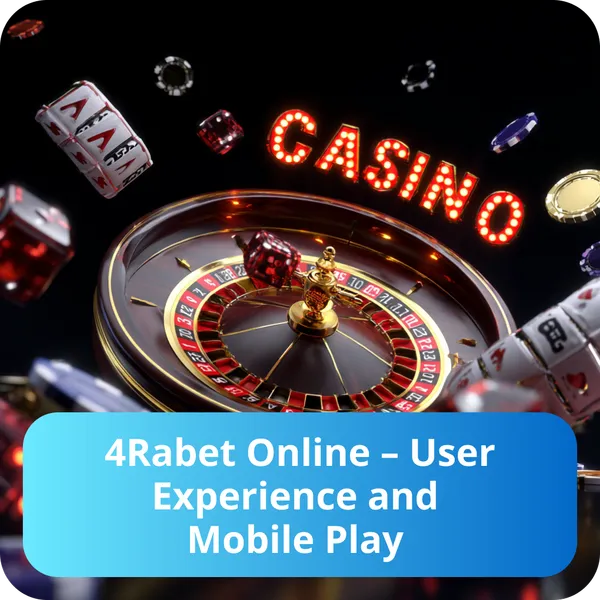 4Rabet Online – User Experience and Mobile Play
